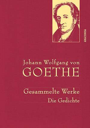 'Gesammelte Werke. Die Gedichte (Iris®-LEINEN mit goldener Schmuckprägung)' - Johann Wolfgang von Goethe - Bog