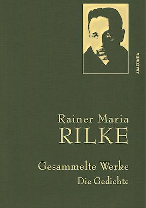 'Gesammelte Werke. Die Gedichte.' - Rainer Maria Rilke - Bog