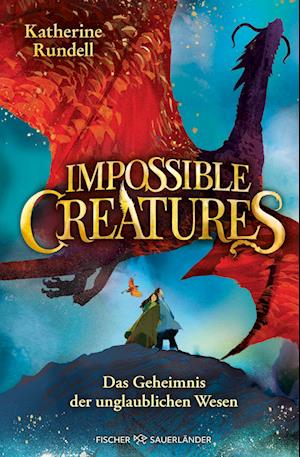 'Impossible Creatures - Das Geheimnis der unglaublichen Wesen' - Katherine Rundell - Bog