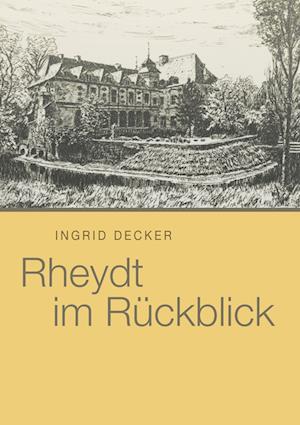 'Rheydt im Rückblick' - Ingrid Decker - Bog
