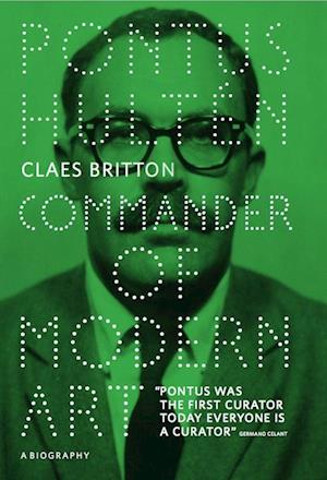 'Pontus Hultén. Commander of Modern Art' - Claes Britton - Bog