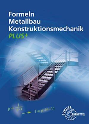 'Formeln Metallbau Konstruktionsmechanik Plus+' - Alfred Weingartner, Gerhard Bulling, Harald Bahnmüller og Josef Dillinger - Bog