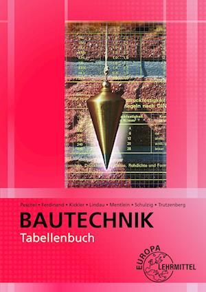 'Tabellenbuch Bautechnik' - Doreen Lindau, Horst Mentlein, Jens Kickler, Peter Peschel, Silvia Ferdinand, Sven Schulzig og Tobia - Bog