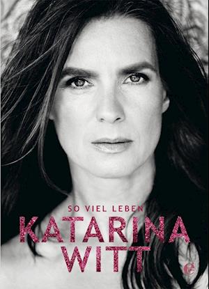 'So viel Leben' - Katarina Witt - Bog