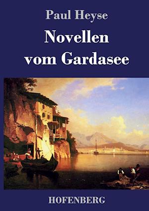 'Novellen vom Gardasee' - Paul Heyse - Bog