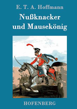 'Nußknacker und Mausekönig' - E. T. A. Hoffmann - Bog