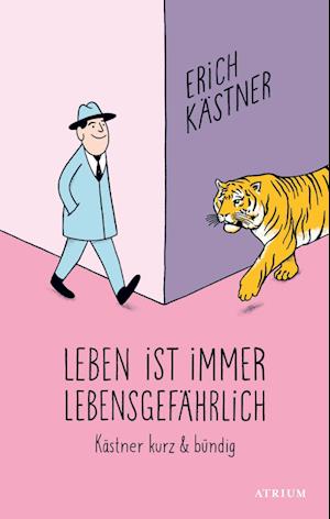 'Leben ist immer lebensgefährlich' - Erich Kästner - Bog