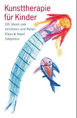 'Kunsttherapie für Kinder' - Brugt bog - Klaus W. Vopel