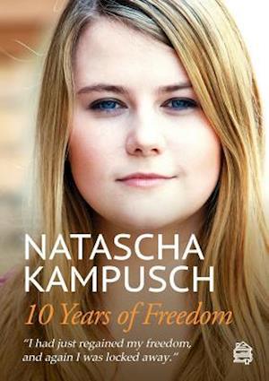 '10 Years of Freedom' - Natascha Kampusch - Bog