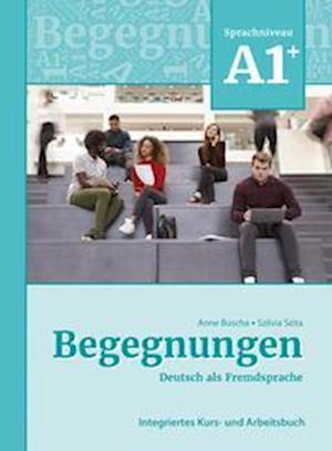 'Begegnungen Deutsch als Fremdsprache A1+: Integriertes Kurs- und Arbeitsbuch' - Anne Buscha og Szilvia Szita - Bog