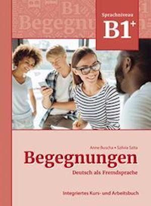 'Begegnungen Deutsch als Fremdsprache B1+: Integriertes Kurs- und Arbeitsbuch' - Anne Buscha og Szilvia Szita - Bog