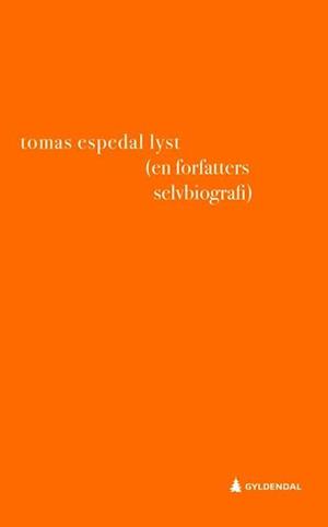 'Lyst (en forfatters selvbiografi)' - Tomas Espedal - Bog