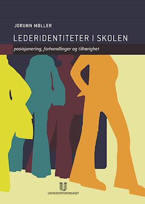 'Lederidentiteter i skolen : posisjonering, forhandlinger og tilhørighet' - Brugt bog - Jorunn Møller