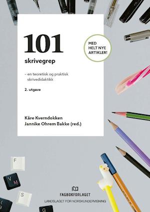 '101 skrivegrep : en teoretisk og praktisk skrivedidaktikk' - Kåre Kverndokken - Bog
