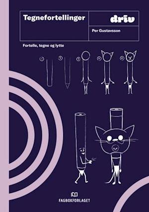 'Tegnefortellinger : fortelle, tegne og lytte' - Per Gustavsson - Bog