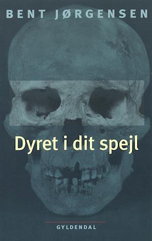 'Dyret i dit spejl' - Brugt bog - Bent Jörgensen