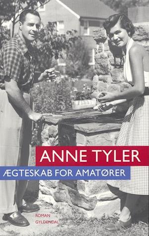 'Ægteskab for amatører' - Brugt bog - Anne Tyler