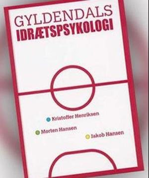 'Gyldendals idrætspsykologi' - Brugt bog - Jakob Hansen, Kristoffer Henriksen og Morten Hansen
