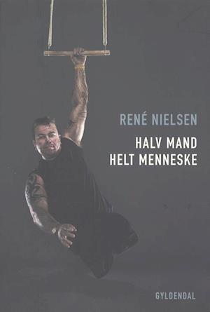 'Halv mand - helt menneske' - Brugt bog - René Nielsen