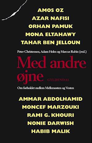 'Med andre øjne' - Brugt bog - Adam Holm, Ammar Abdulhamit, Amos Oz, Azar Nafisi, Habib Malik, Marcus Rubin, Mona Ettahawy, Moncef
