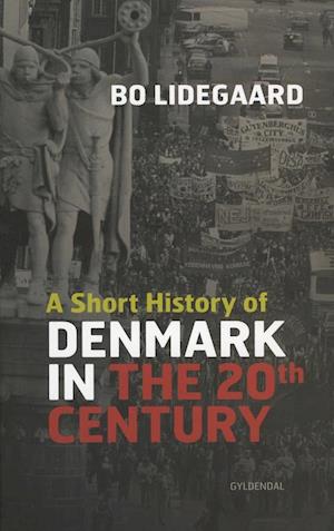 'A Short History of Denmark in the 20th Century' - Brugt bog - Bo Lidegaard