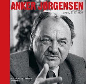 'Anker Jørgensen - min verden fortalt i billeder' - Brugt bog - Thomas Thurah