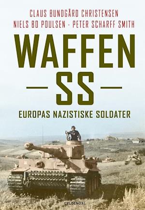 'Waffen SS' - Brugt bog - Claus Bundgård Christensen, Niels Bo Poulsen og Peter Scharff Smith