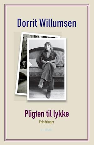 'Pligten til lykke' - Brugt bog - Dorrit Willumsen