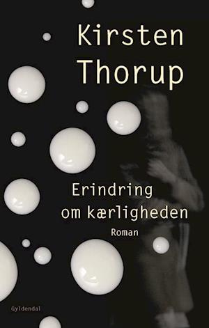 'Erindring om kærligheden' - Brugt bog - Kirsten Thorup