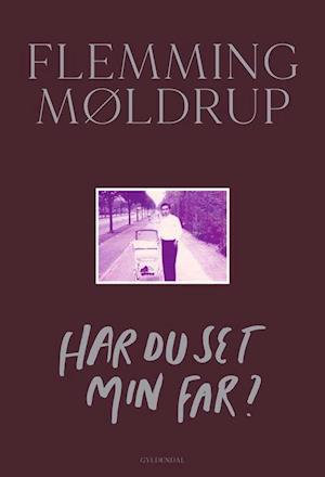 'Har du set min far?' - Brugt bog - Flemming Møldrup