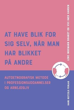 'At have blik for sig selv, når man har blikket på andre' - Brugt bog - Lene Ingemann Brandt og Vivi Imer Hansen