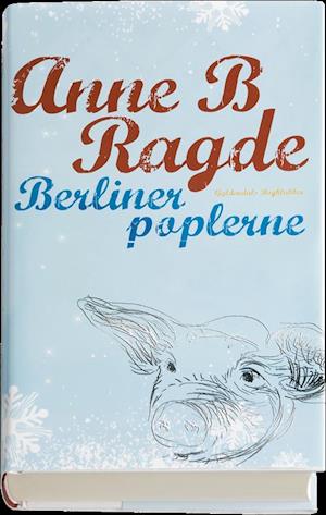 'Berlinerpoplerne' - Brugt bog - Anne B. Ragde