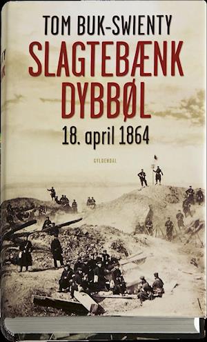 'Slagtebænk Dybbøl' - Brugt bog - Tom Buk-Swienty