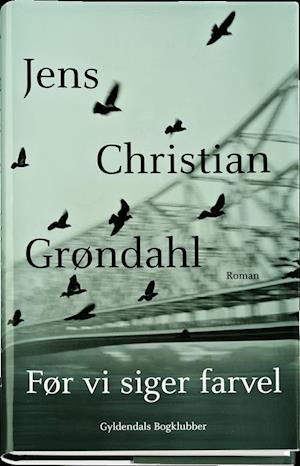 'Før vi siger farvel' - Brugt bog - Jens Christian Grøndahl