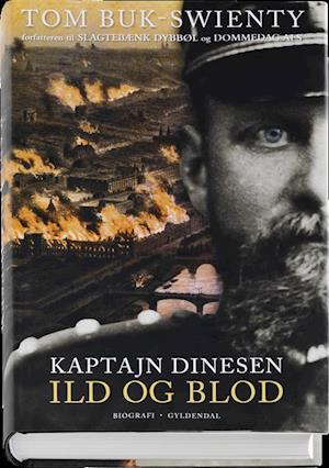 'Kaptajn Dinesen. Ild og blod' - Brugt bog - Tom Buk-Swienty
