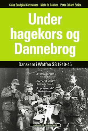'Under hagekors og Dannebrog' - Brugt bog - Claus Bundgård Christensen, Niels Bo Poulsen og Peter Scharff Smith