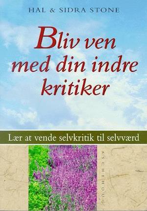 'Bliv ven med din indre kritiker' - Brugt bog - Hal Stone