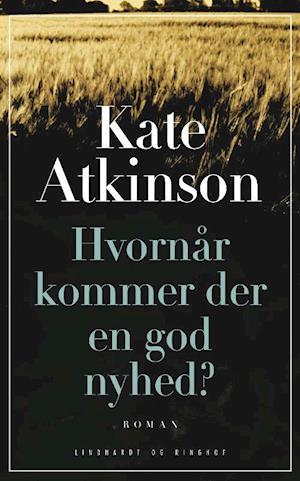 'Hvornår kommer der en god nyhed?' - Brugt bog - Kate Atkinson