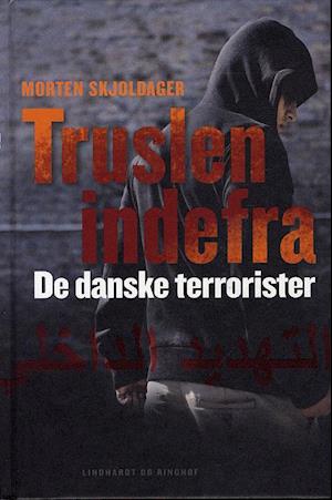 'Truslen indefra - De danske terrorister' - Brugt bog - Morten Skjoldager
