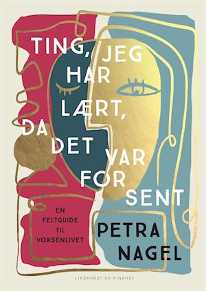 'Ting, jeg har lært, da det var for sent' - Brugt bog - Petra Nagel