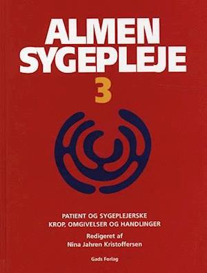 'Almen sygepleje. Patient og sygeplejerske - krop, omgivelser og handlinger' - Brugt bog - Nina Jahren Kristoffersen