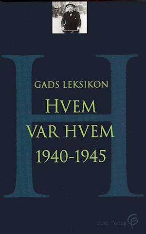 'Gads leksikon - hvem var hvem 1940-1945' - Brugt bog - Hans Kirchhoff