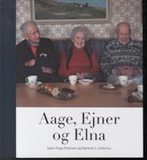 'åge, Ejner og Elna' - Brugt bog - Marlene S. Antonius og Søren Ryge Petersen