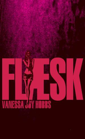 'Flæsk' - Brugt bog - Vanessa Joy Hobbs