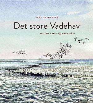 'Det store Vadehav' - Brugt bog - Jens Gregersen