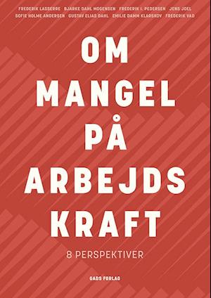 'Om mangel på arbejdskraft' - Brugt bog - Bjarke Dahl Mogensen