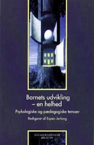 'Barnets udvikling - en helhed' - Brugt bog - Espen Jerlang