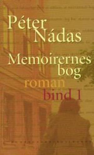 'Memoirernes bog. [Bind] 1' - Brugt bog - Péter Nádas