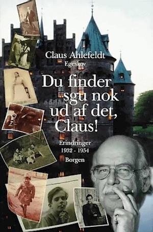 'Du finder sgu nok ud af det, Claus!' - Brugt bog - Claus Ahlefeldt