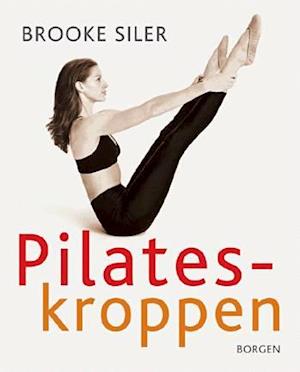 'Pilates-kroppen' - Brugt bog - Brooke Siler